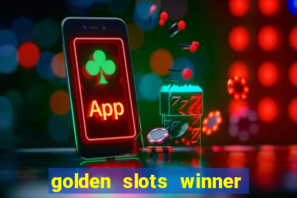 golden slots winner paga mesmo